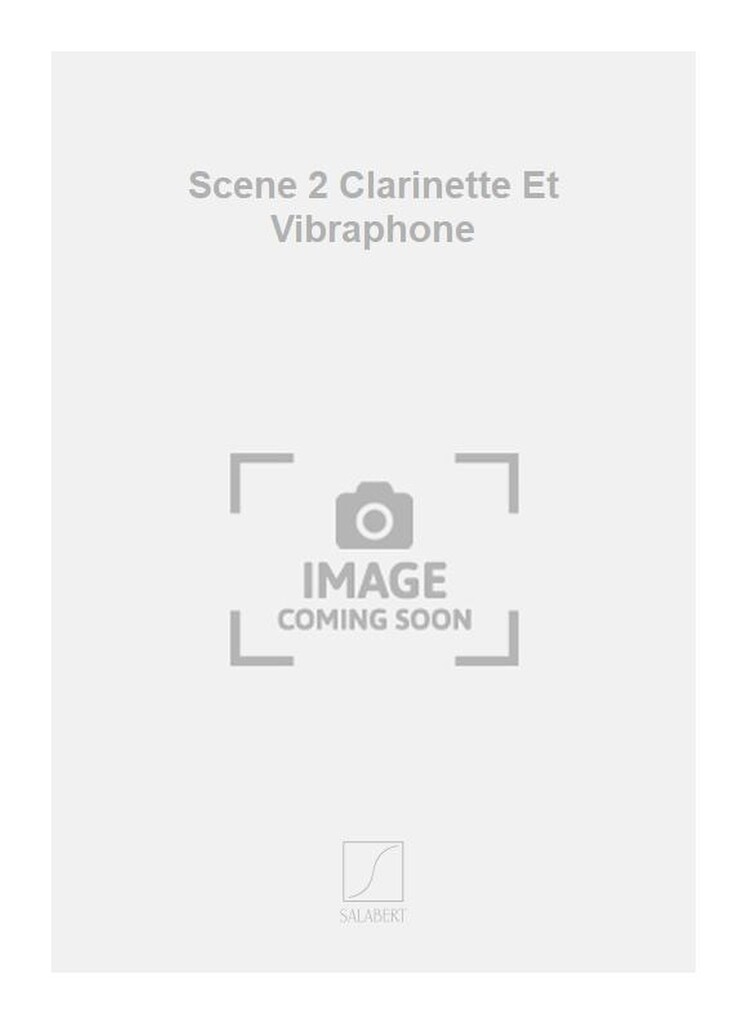 Scene 2 Clarinette Et Vibraphone